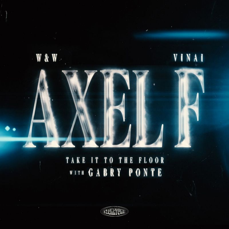 W&W x VINAI - Axel F (Take It To The Floor) [with Gabry Ponte] [Extended Mix]