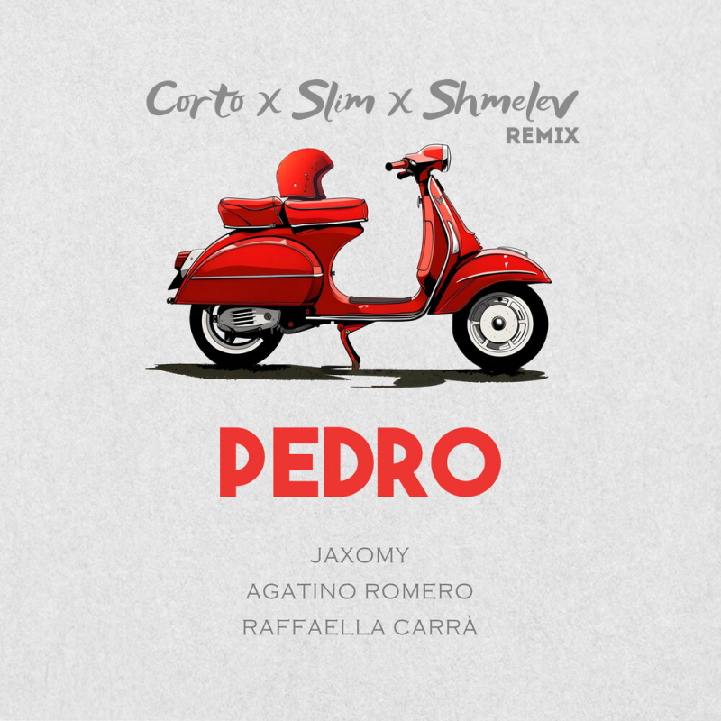 Jaxomy & Agatino Romero & Raffaella Carrà-Pedro (Corto x Slim x Shmelev Remix Extended)