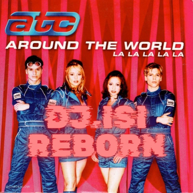 ATC - Around The World 2k24 ( Dj.IsI Reborn ) EXTENDED