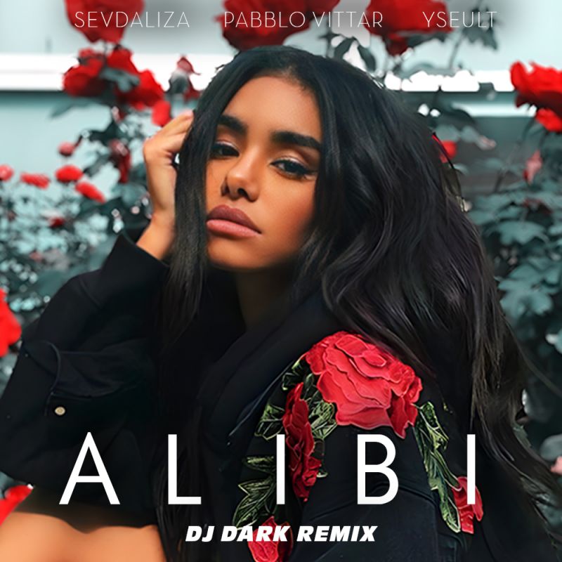 SEVDALIZA - ALIBI FT. PABLLO VITTAR & YSEULT (Dj Dark Remix) [Extended]