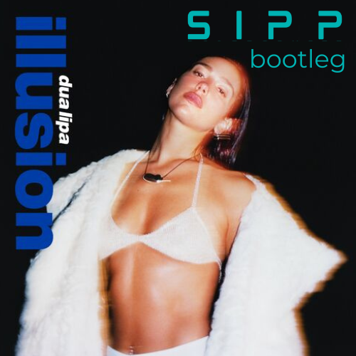 Dua Lipa - Illusion (Sipp Bootleg)