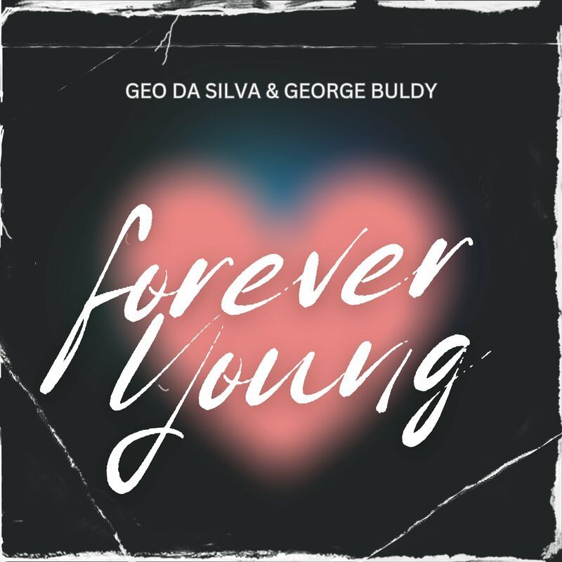 Geo Da Silva & George Buldy - Forever Young (Extended Mix)