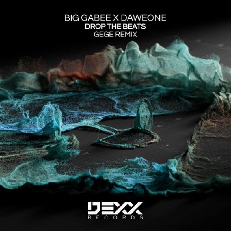 DaweOne, Big Gabee - Drop The Beats (Gege Remix) [Dexx Records]