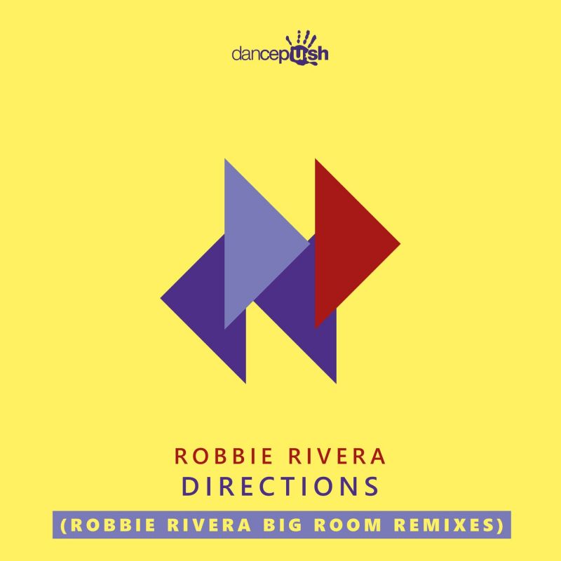 Robbie Rivera - Directions (Robbie Rivera Big Room Instrumental) [Dancepush]