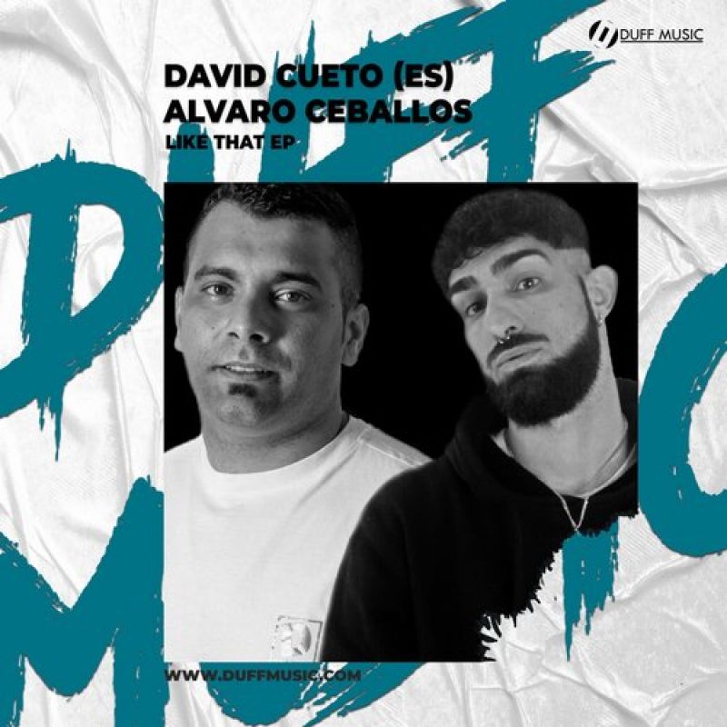 David Cueto (ES), Alvaro Ceballos - Like That (Original Mix) [Duff Music]