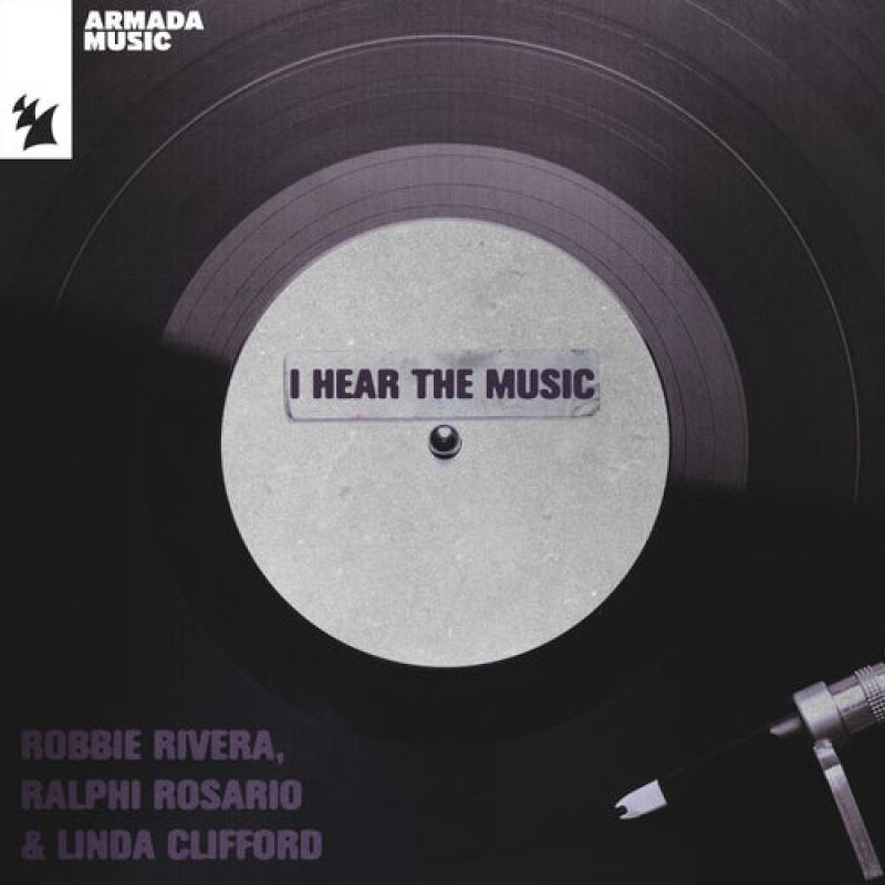 Robbie Rivera, Ralphi Rosario, Linda Clifford - I Hear The Music (Extended Mix) [Armada Music]