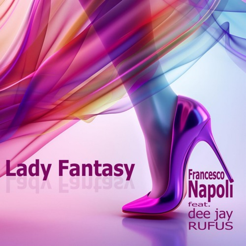 Francesco Napoli feat. dee jay RUFUS – Lady Fantasy 2024