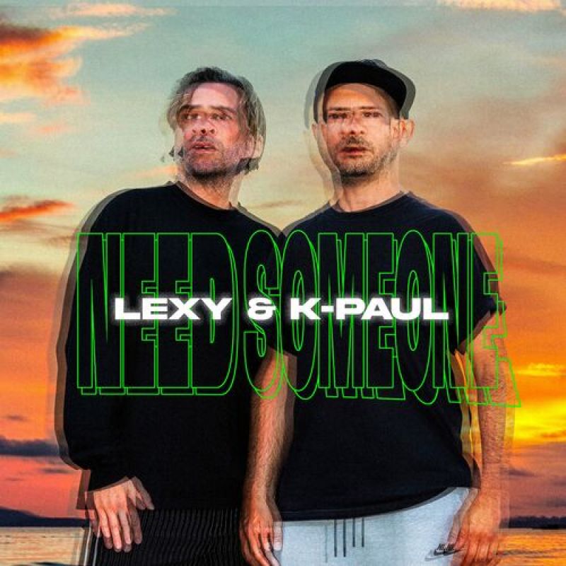 Lexy & K-Paul - Need Someone (Extended)