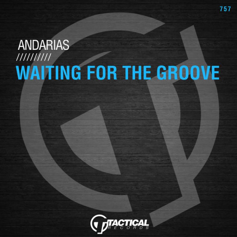 Andarias - Waiting For The Groove (Original Mix) [Tactical Records]