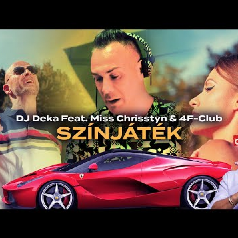 DJ Deka Feat. Miss Chrisstyn & 4F Club - Színjáték