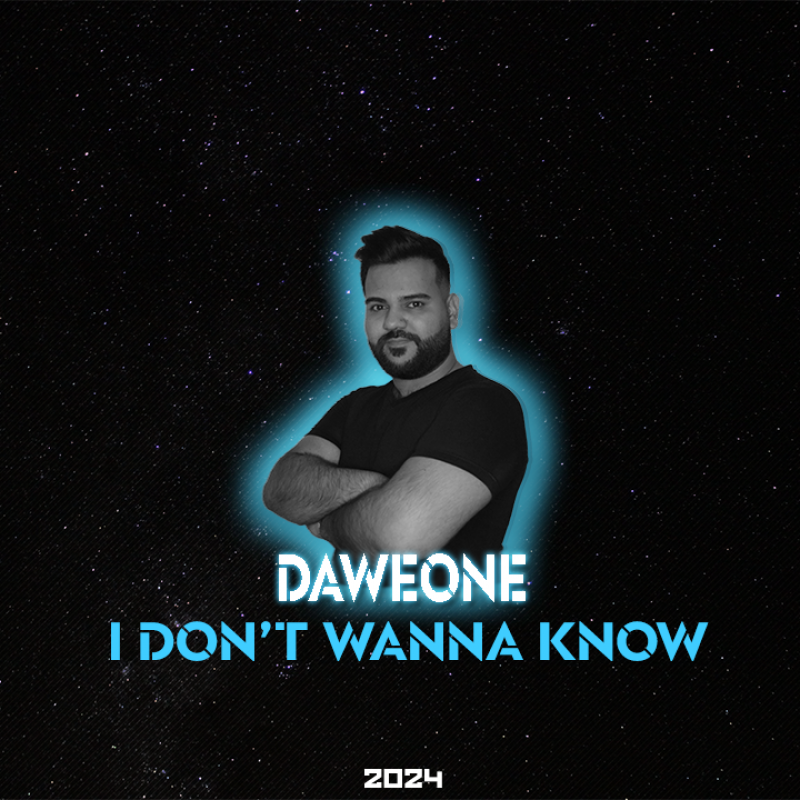 DaweOne - I Dont Wanna Know 2024 FINAL.wav