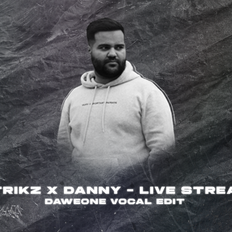 STRIKZ & DANNY - LIVE STREAM (DaweOne Vocal EDIT) Final.wav