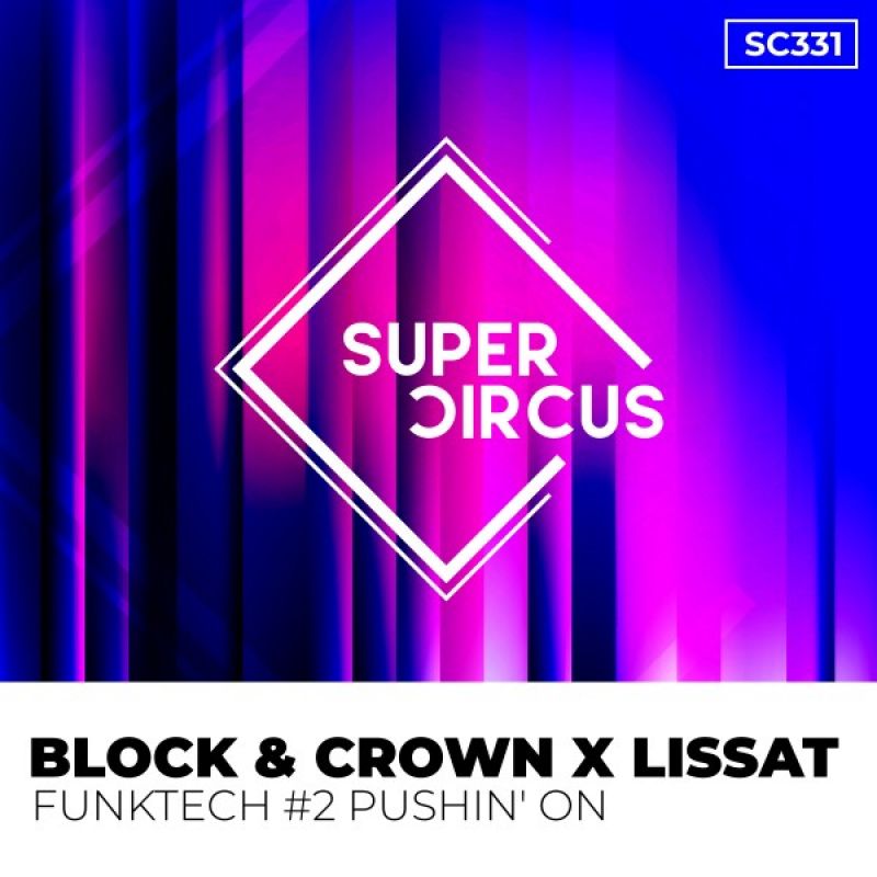 Block & Crown, Lissat - Pushin On [Supercircus Records]