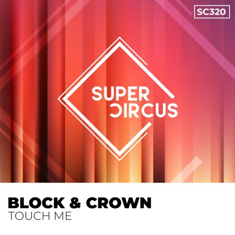 Block & Crown - Touch Me [Supercircus Records]