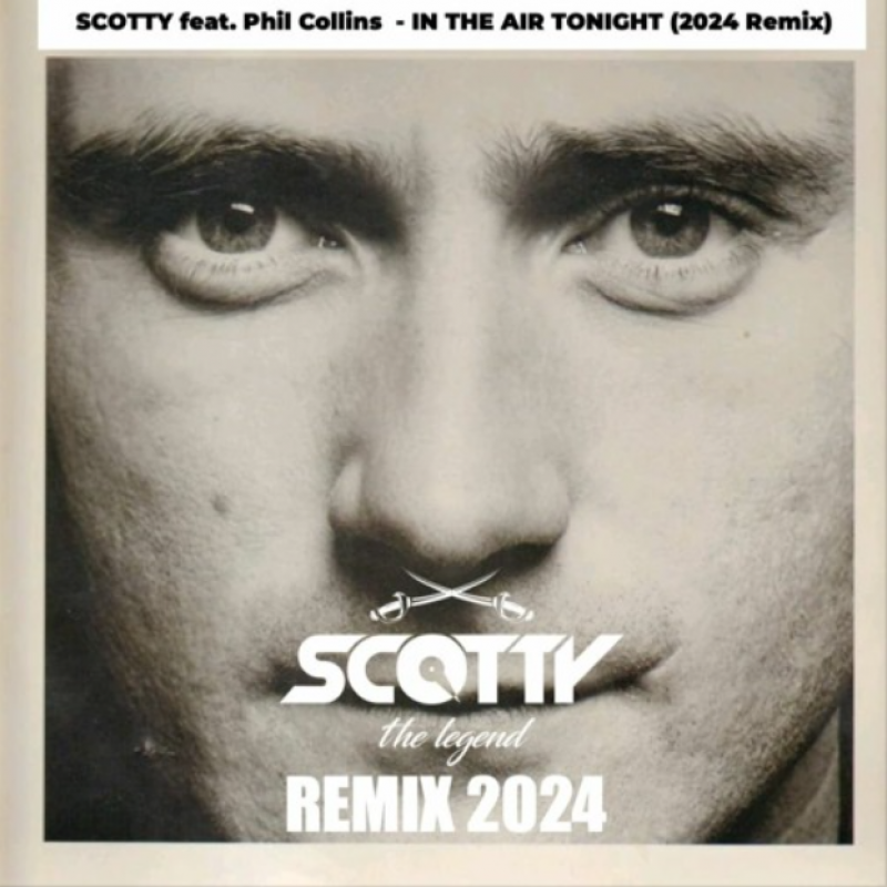 SCOTTY Feat. Phil Collins - In The Air Tonight (SCOTTY 2024 Remix Extended)