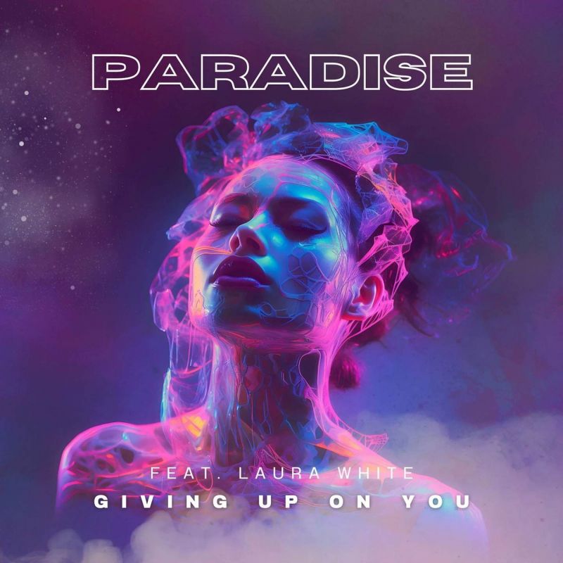 Paradise Feat. Laura White - Giving Up On You