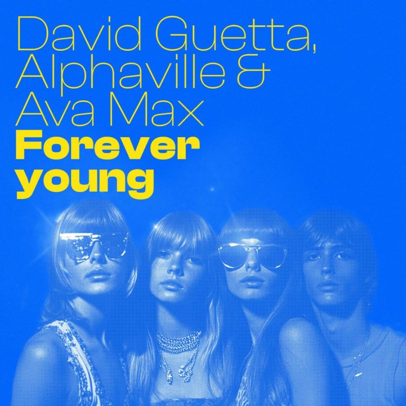 David Guetta & Alphaville & Ava Max-Forever Young (Extended Mix)